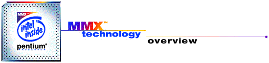 MMX(TM) TECHNOLOGY OVERVIEW